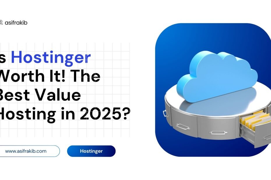 Is Hostinger Worth It! The Best Value Hosting in 2025